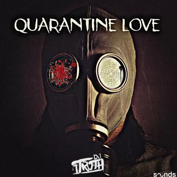 DJ 1Truth Quarantine Love [WAV]