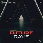 Producer Loops Future Rave [MULTiFORMAT]