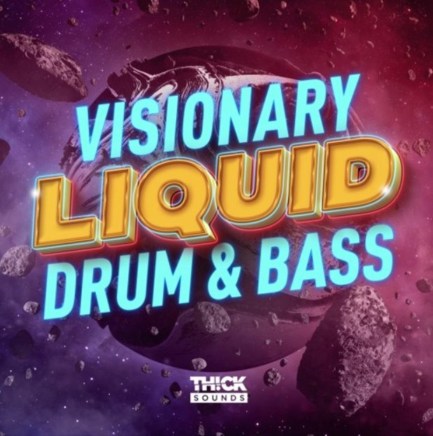 THICK Sounds Visionary Liquid Drum and Bass [WAV]