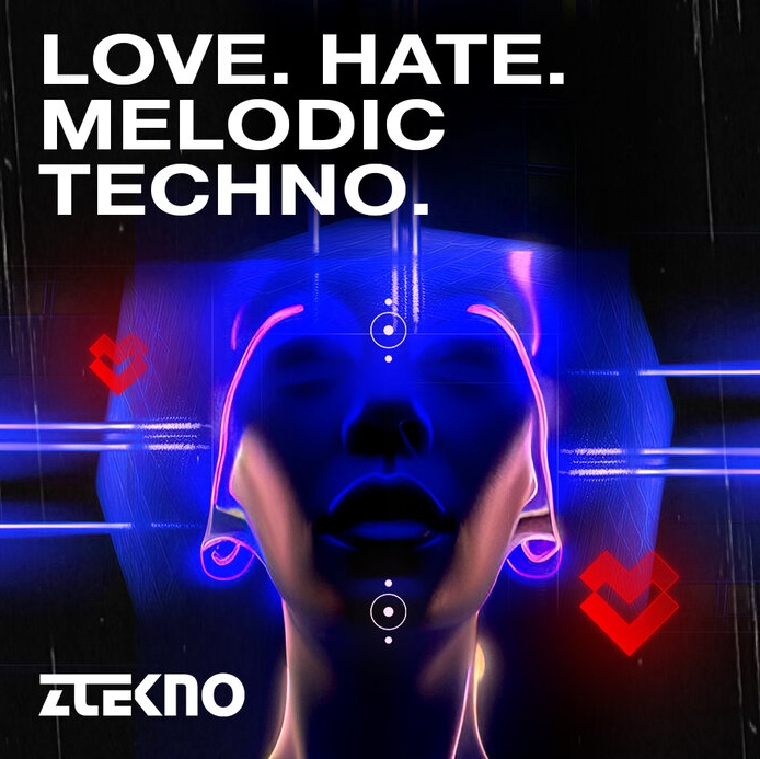 ZTEKNO Love Hate Melodic Techno [WAV, MiDi, Synth Presets]